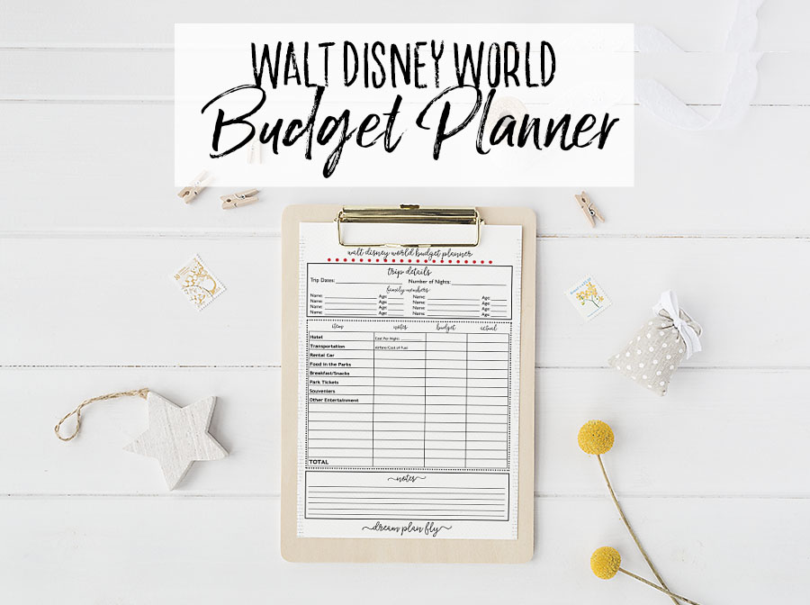 Free Printable Walt Disney World Budget Planner - Dream Plan Fly