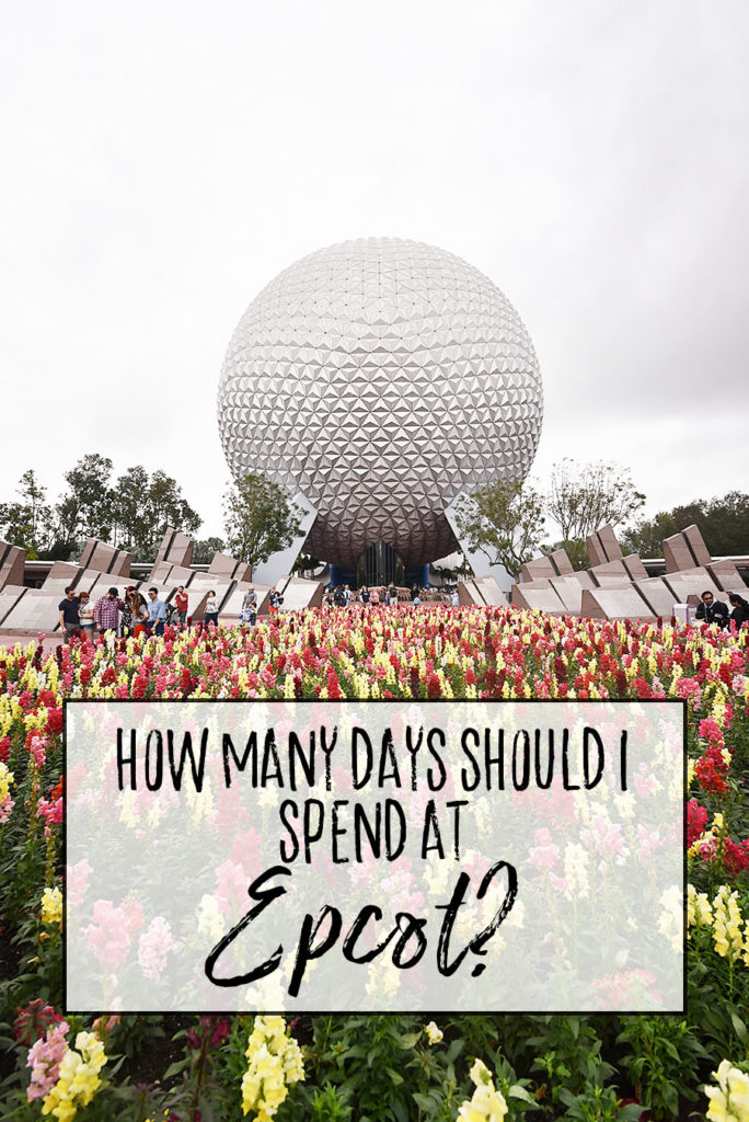 How Many Days Should I Spend at Epcot - Dream Plan Fly