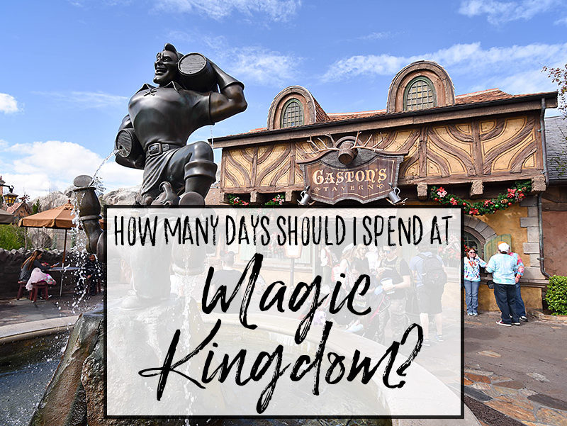How many days should I spend at Magic Kingdom?