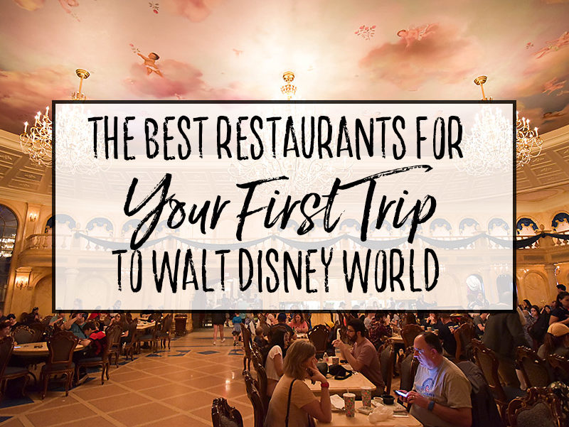 The Best Restaurants for Your First Trip to Walt Disney World